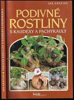 Jan Gratias: Podivné rostliny s kaudexy a pachykauly