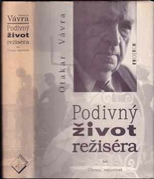 Otakar Vávra: Podivný život režiséra : obrazy vzpomínek