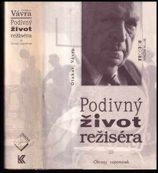 Otakar Vávra: Podivný život režiséra - obrazy vzpomínek