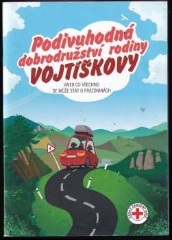 Podivuhodná dobrodružství rodiny Vojtíškovy, aneb, Co všechno se může stát o prázdninách