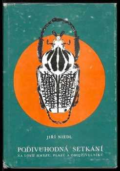 Jiří Niedl: Podivuhodná setkání : na lovu hmyzu, plazů a obojživelníků