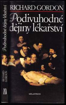 Richard Gordon: Podivuhodné dějiny lékařství