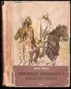 Podivuhodné dobrodružstvá Barsacovej výpravy - Jules Verne (1956, Státní nakladatelství dětské knihy) - ID: 416633