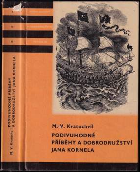 Miloš Václav Kratochvíl: Podivuhodné příběhy a dobrodružství Jana Kornela