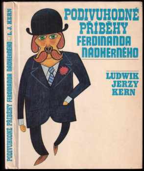 Podivuhodné příběhy Ferdinanda Nádherného - Ludwik Jerzy Kern (1968, Státní nakladatelství dětské knihy) - ID: 648328