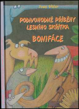 Podivuhodné příběhy lesního skřítka Bonifáce