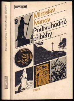 Miroslav Ivanov: Podivuhodné příběhy