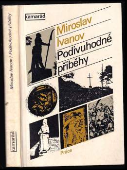 Miroslav Ivanov: Podivuhodné příběhy