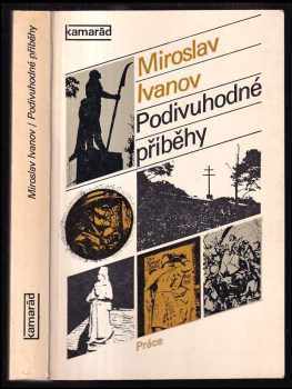 Podivuhodné příběhy - Miroslav Ivanov (1979, Práce) - ID: 62038