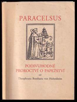 Paracelsus: Podivuhodné proroctví o papežství od Theophrasta Bombasta von Hohenheim