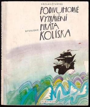 Podivuhodné vyprávění bývalého piráta Kolíska