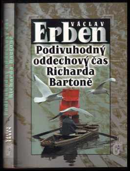 Václav Erben: Podivuhodný oddechový čas Richarda Bartoně