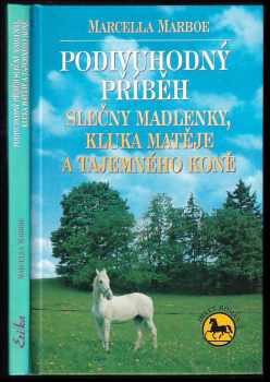 Podivuhodný příběh slečny Madlenky, kluka Matěje a tajemného koně : dívčí román