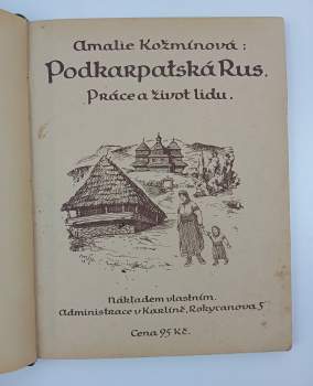 Amalie Kožmínová: Podkarpatská Rus