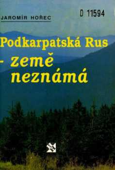 Podkarpatská Rus - země neznámá