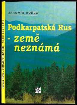 Podkarpatská Rus - země neznámá