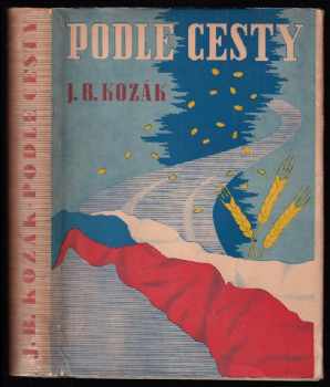 Jan Blahoslav Kozák: Podle cesty - DEDIKACE / PODPIS JAN BLAHOSLAV KOZÁK