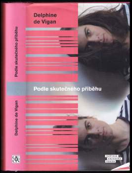 Delphine de Vigan: Podle skutečného příběhu