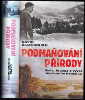 David Blackbourn: Podmaňování přírody