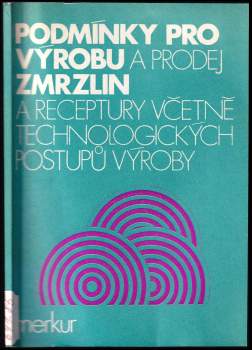 Podmínky pro výrobu a prodej zmrzlin a receptury včetně technologických postupů výroby