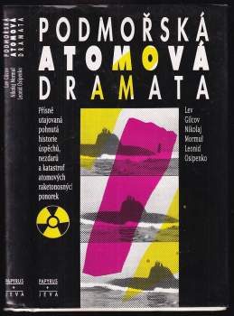Lev Gilcov: Podmořská atomová dramata
