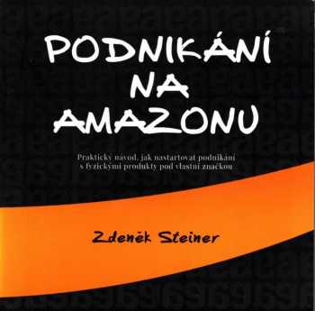 Zdeněk Steiner: Podnikání na Amazonu