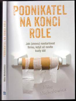 Mike Michalowicz: Podnikatel na konci role