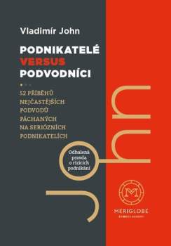 Vladimír John: Podnikatelé versus podvodníci