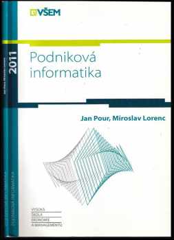 Podniková informatika - Jan Pour, Miroslav Lorenc (2011, Vysoká škola ekonomie a managementu) - ID: 1545364