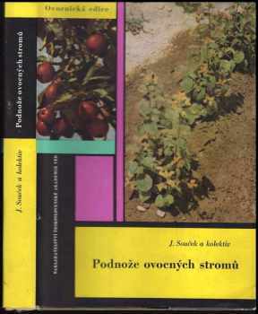 Podnože ovocných stromů - Josef Souček (1965, Nakladatelství Československé akademie věd) - ID: 149052