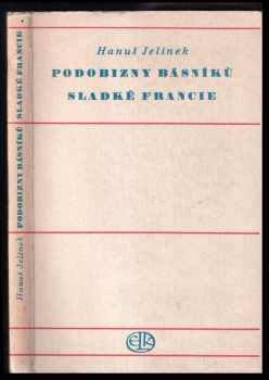 Hanuš Jelínek: Podobizny básníků sladké Francie