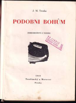 J. M Troska: Podobni bohům