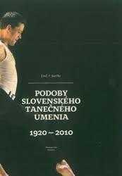 Podoby slovenského tanečného umenia 1920-2010