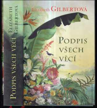 Elizabeth Gilbert: Podpis všech věcí