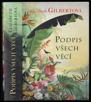 Elizabeth Gilbert: Podpis všech věcí