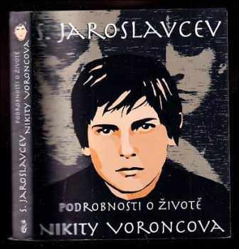 S Jaroslavcev: Podrobnosti o životě Nikity Voroncova