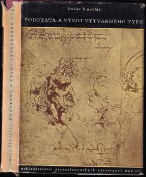 Podstata a vývoj výtvarného typu - Dušan Šindelář (1955, Nakladatelství československých výtvarných umělců) - ID: 646854