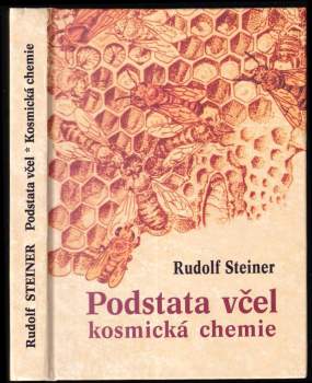Rudolf Steiner: Podstata včel ; Kosmická chemie