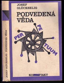 Josef Glückselig: Podvedená věda