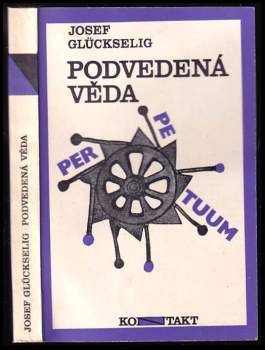 Josef Glückselig: Podvedená věda