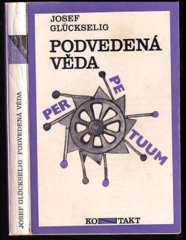 Josef Glückselig: Podvedená věda