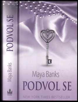 Maya Banks: Podvol se : první část série Temné touhy