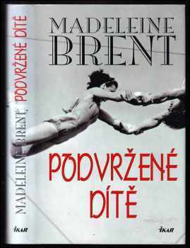 Madeleine Brent: Podvržené dítě