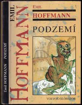 Emil Hoffmann: Podzemí