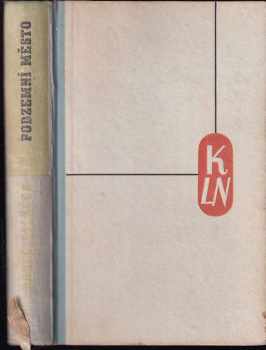 Podzemní město : román - Karel Poláček (1937, Lidová tiskárna) - ID: 1635124