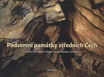 Václav Cílek: Podzemní památky středních Čech