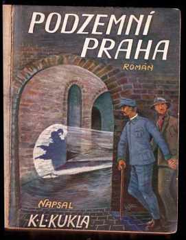 Karel Ladislav Kukla: Podzemní Praha