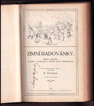 Bedřich Brosman: Podzim dětem - Díl 2 - užitečné zábavky, zvláště z výchovných ručních prací žákovských pro československou mládež + Zimní radovánky - různé zábavky, zvláště z výchovných ručních prací chlapeckých + Díl 3 - Jaro mladosti - Užitečné zábavky, zvláště z výchovných ručních prací žákovských, pro československou mládež