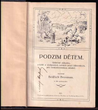 Bedřich Brosman: Podzim dětem - Díl 2 - užitečné zábavky, zvláště z výchovných ručních prací žákovských pro československou mládež + Zimní radovánky - různé zábavky, zvláště z výchovných ručních prací chlapeckých + Díl 3 - Jaro mladosti - Užitečné zábavky, zvláště z výchovných ručních prací žákovských, pro československou mládež
