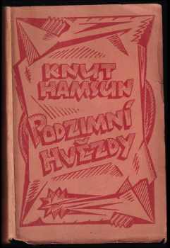 Podzimní hvězdy : vypravování poutníkovo - Knut Hamsun (1919, B.M. Klika)